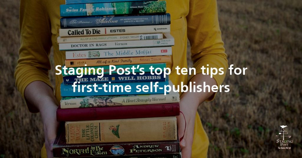 staging post’s top ten tips for first time self publishers