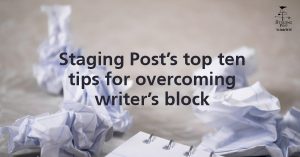 Staging Post’s top 10 tips for overcoming writer’s block